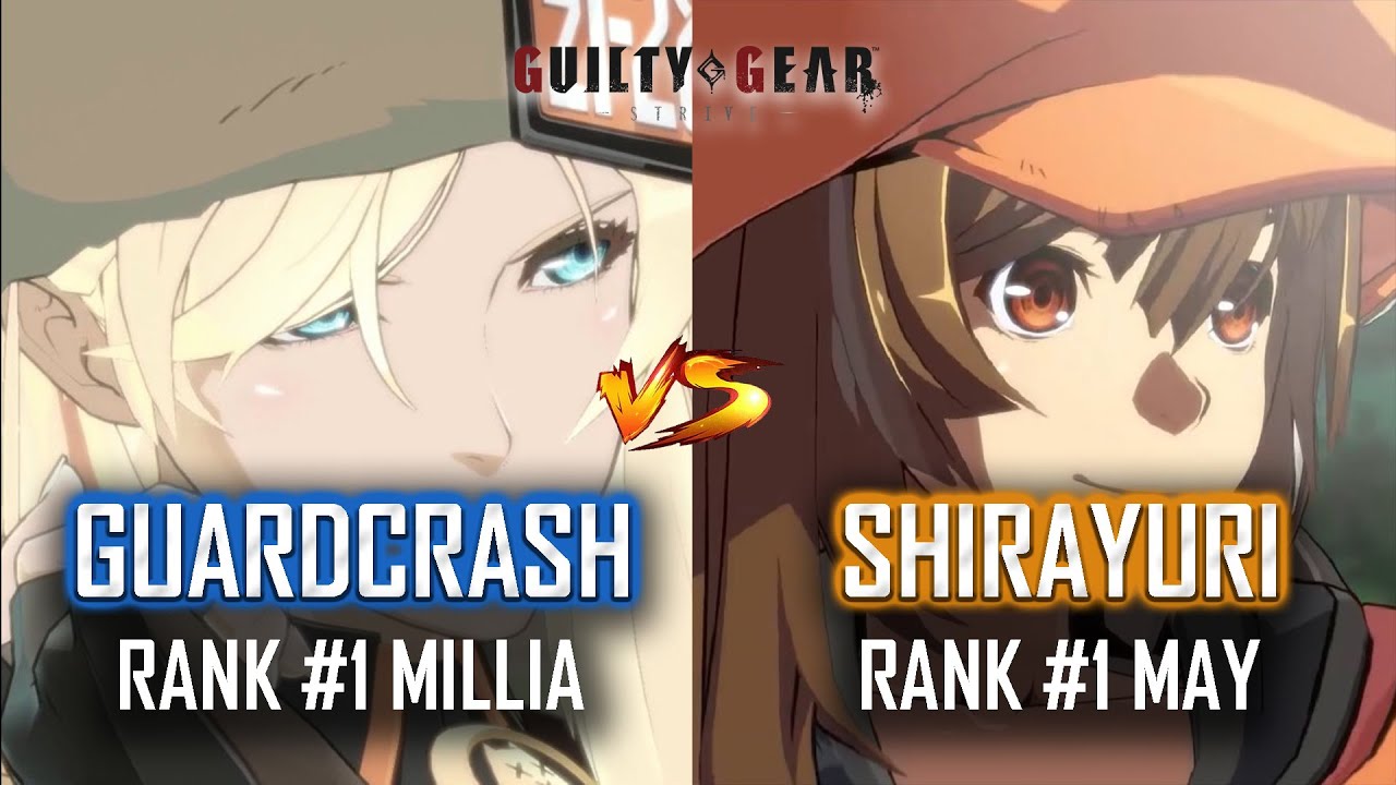 【GGST】Guardcrash ( #1 Millia ) vs Shirayuri  ( #1 May ) High level gameplay【Guilty Gear Strive】