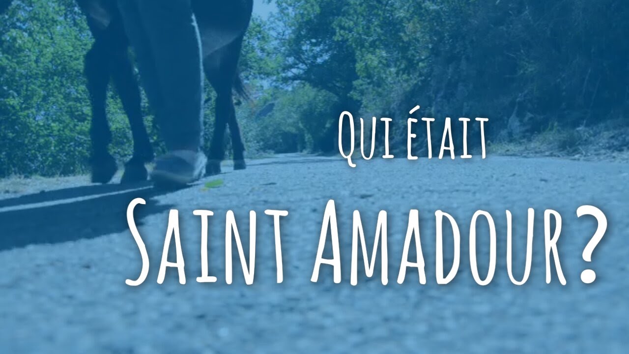 Qui était Saint Amadour ?