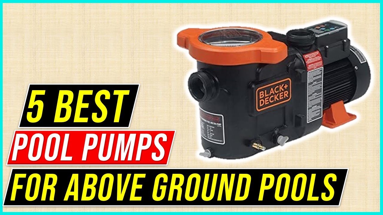 ✅Best Pool Pumps for Above Ground Pools 2023 🏆 Top 5 Best Pool Pump for Above Ground Pool Reviews