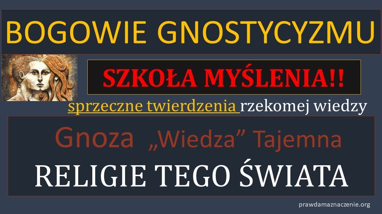 BOGOWIE GNOSTYCYZMU Cz.2 &bdquo;PLEROMA&rdquo; - OBOJĘTNIE JAKIEGO EONA CZCISZ,  CZCISZ &bdquo;PRAWDZIWE ŚWIATŁO&rdquo;