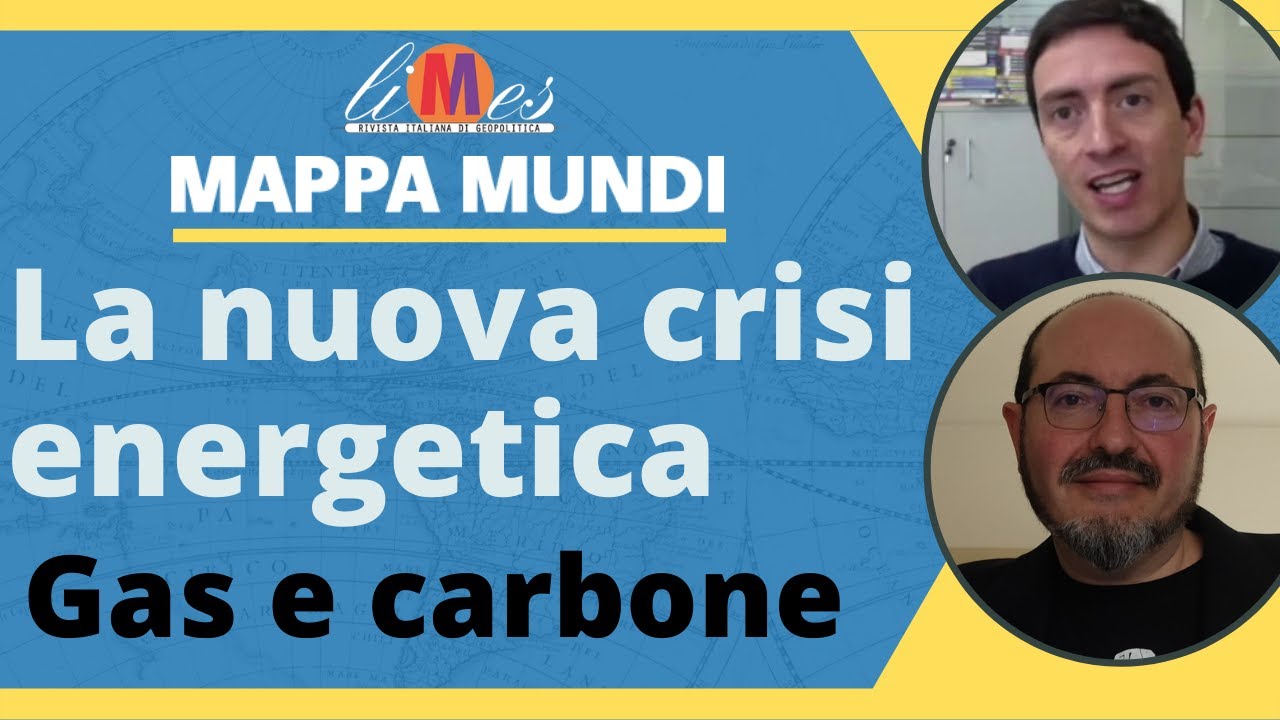 La nuova crisi energetica, il gas e il ritorno del carbone - Mappa Mundi