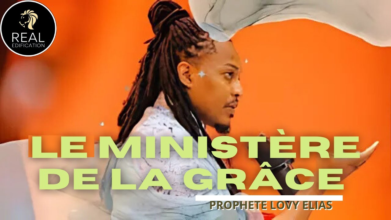 Le ministère de la GRÂCE | Prophète Lovy Elias
