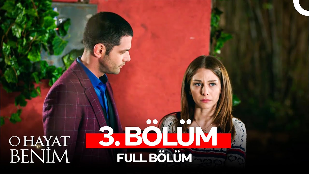 O Hayat Benim 3. Bölüm