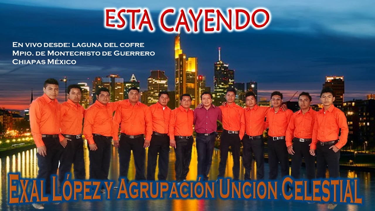 EXAL LOPEZ Y UNCION CELESTIAL ESTA CAYENDO