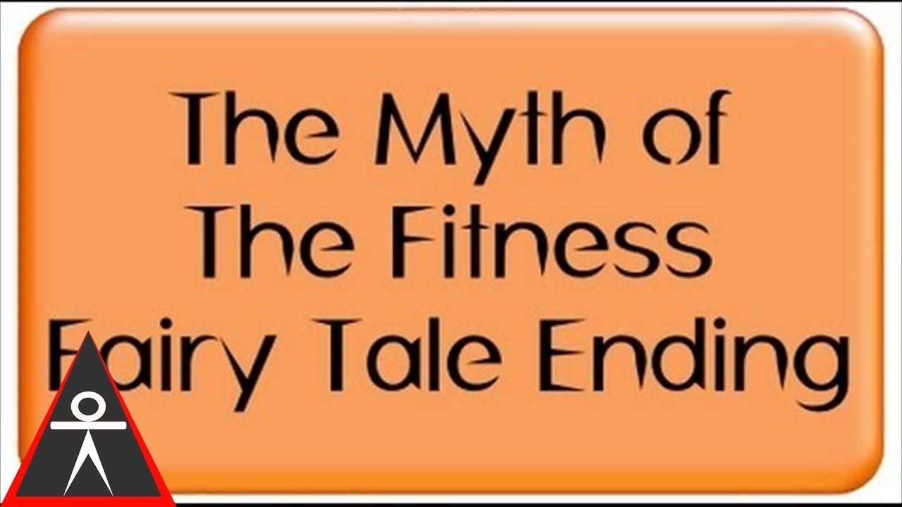 The Myth of the Fairy Tale Ending in Fitness