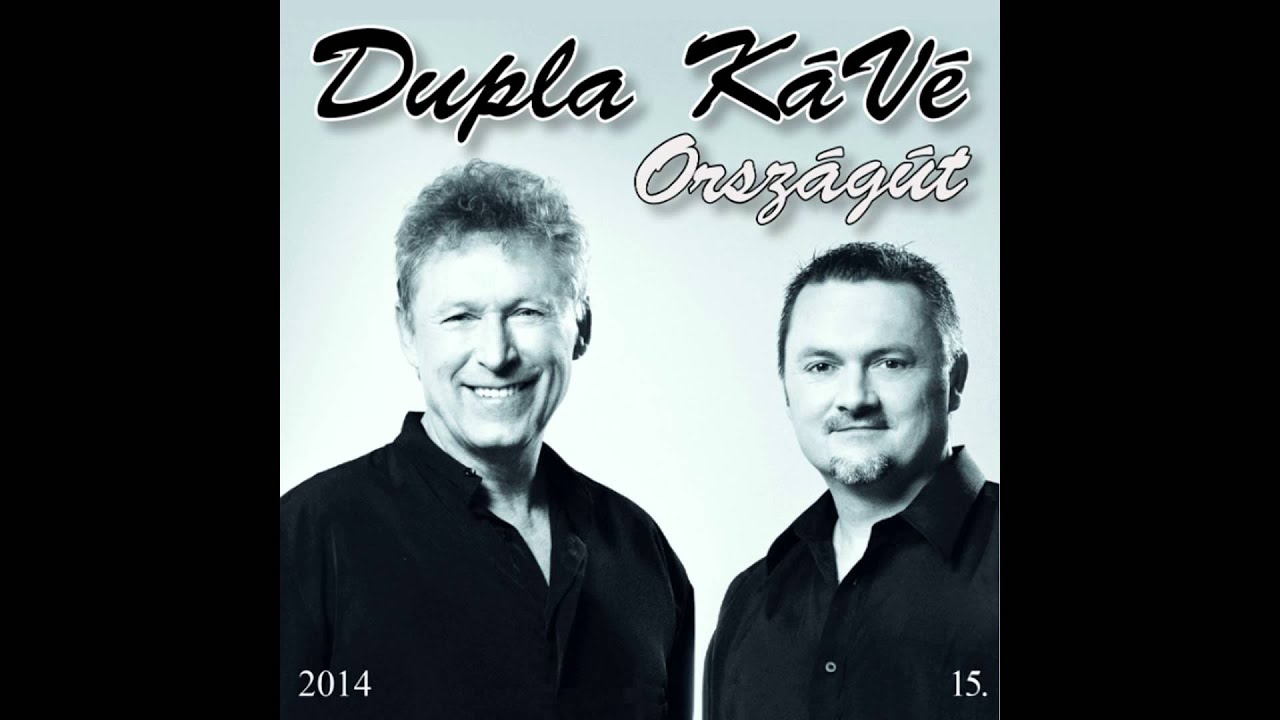 Dupla KáVé  - Aranyeső - Bocsássa meg nekem a világ - Hosszú fekete haj - Országút 15. album - 2014
