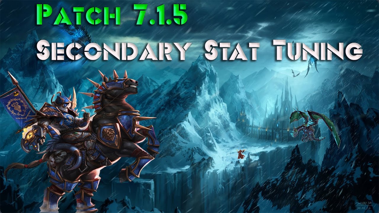 WOW Legion Patch 7.1.5 Secondary Stat Tuning