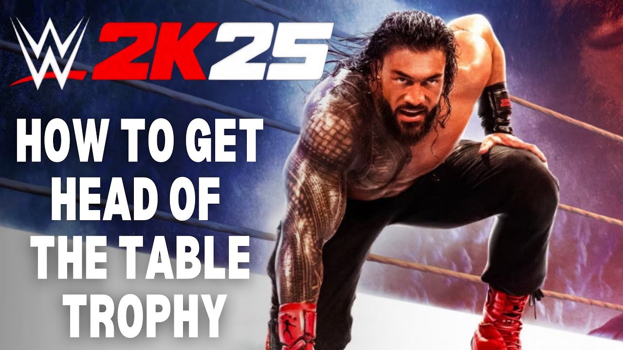 WWE 2K25 - Head of the Table Trophy | Achievement Guide