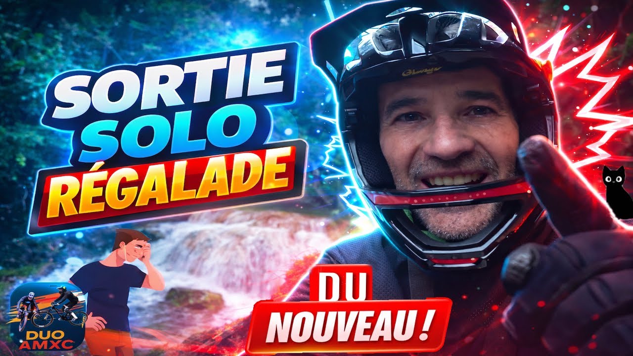 Une sortie VTT SOLO comme on les AIME