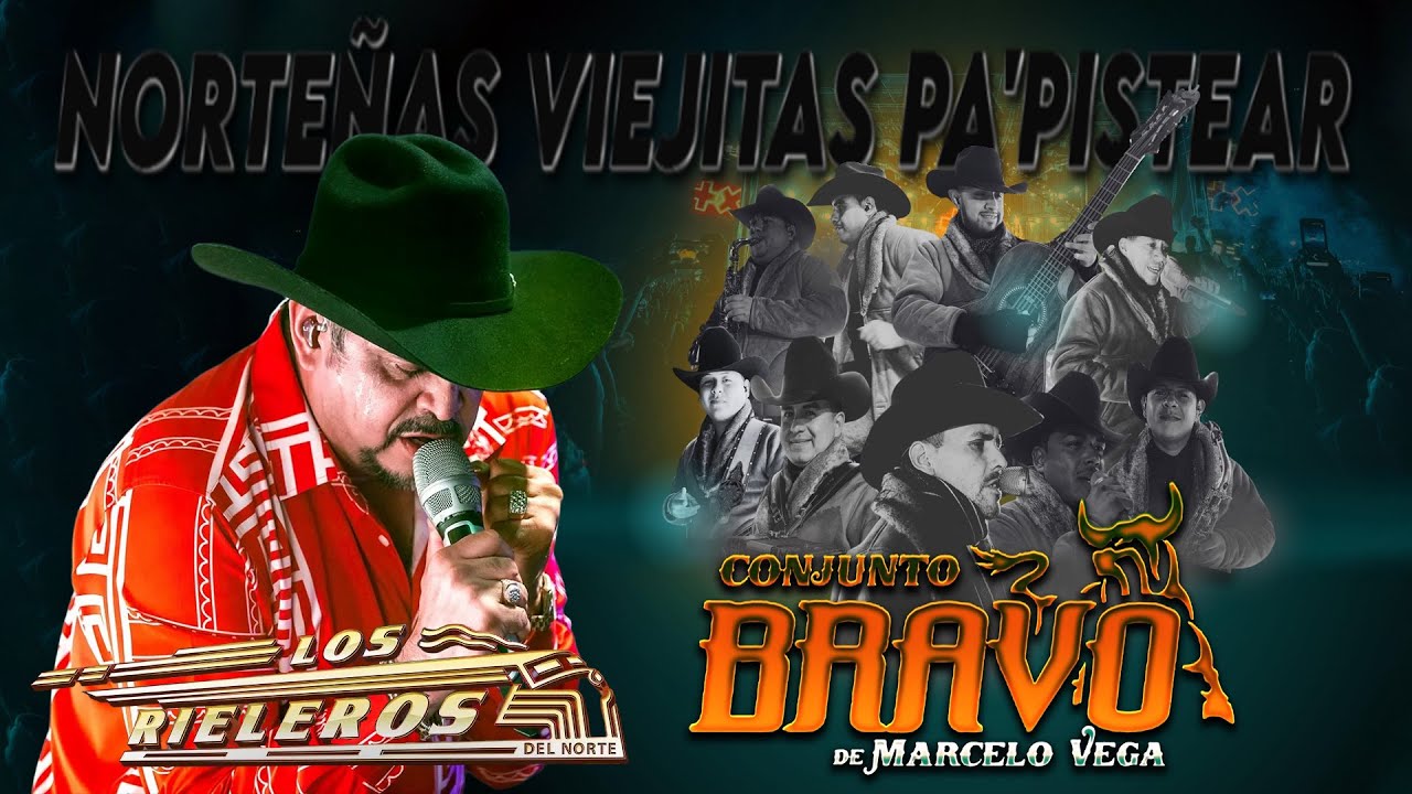 Conjunto Bravo de Marcelo Vega y Los Rieleros del Norte – Norteñas que Se Escuchan sin Pensarlo 🎶🤠