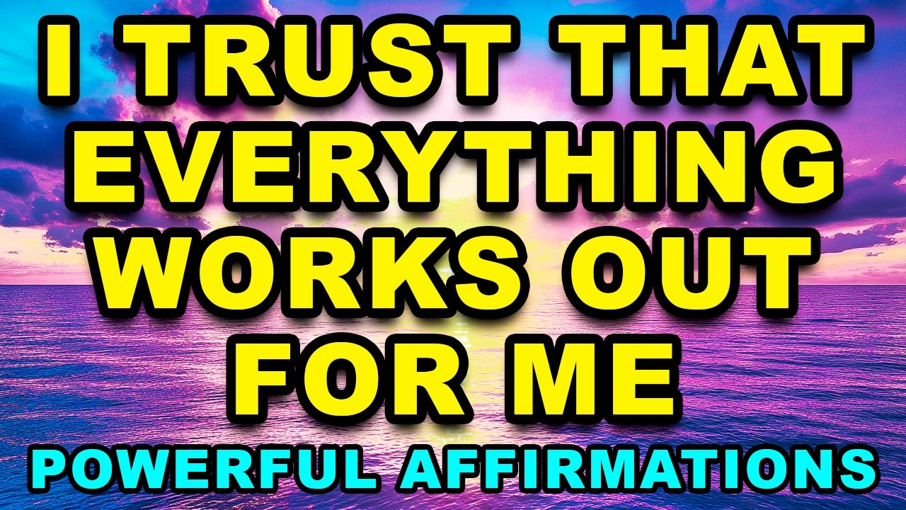 Everything Works Out | Positive Affirmations | Morning Gratitude | Positive Energy | Abundance
