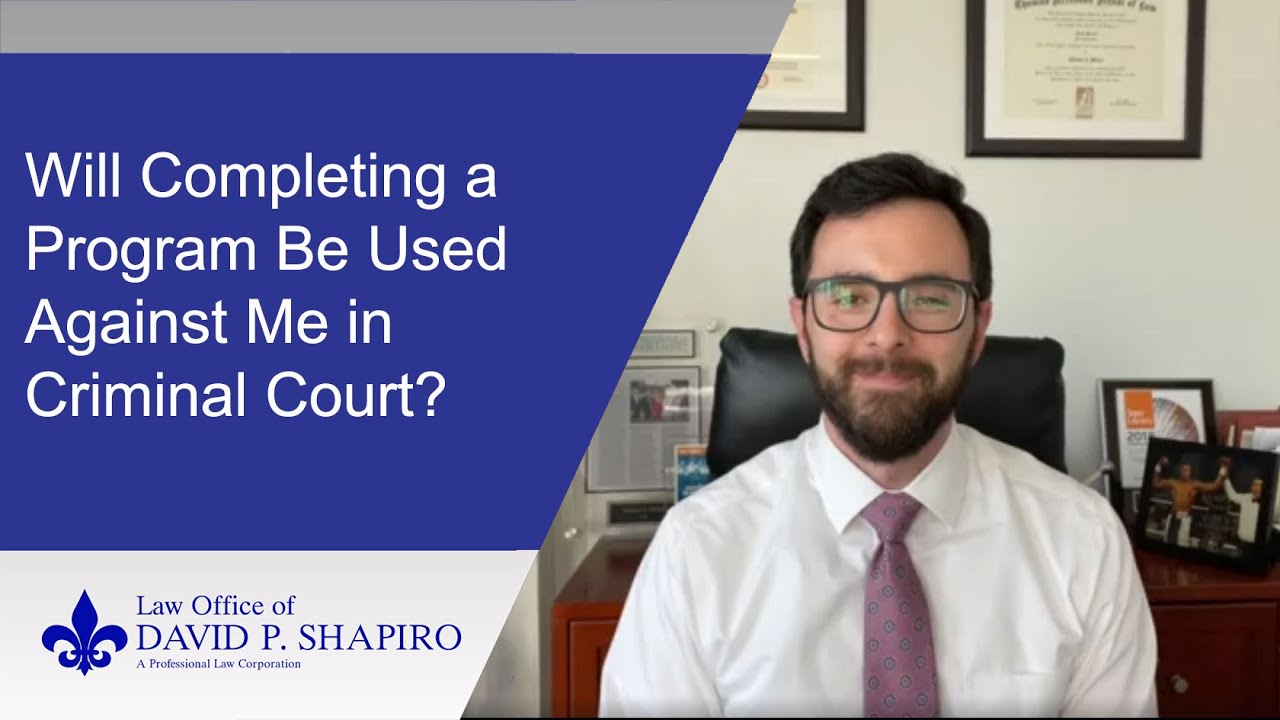 Can completing a program be used against you in a criminal case?   Criminal Defense Lawyer Explains