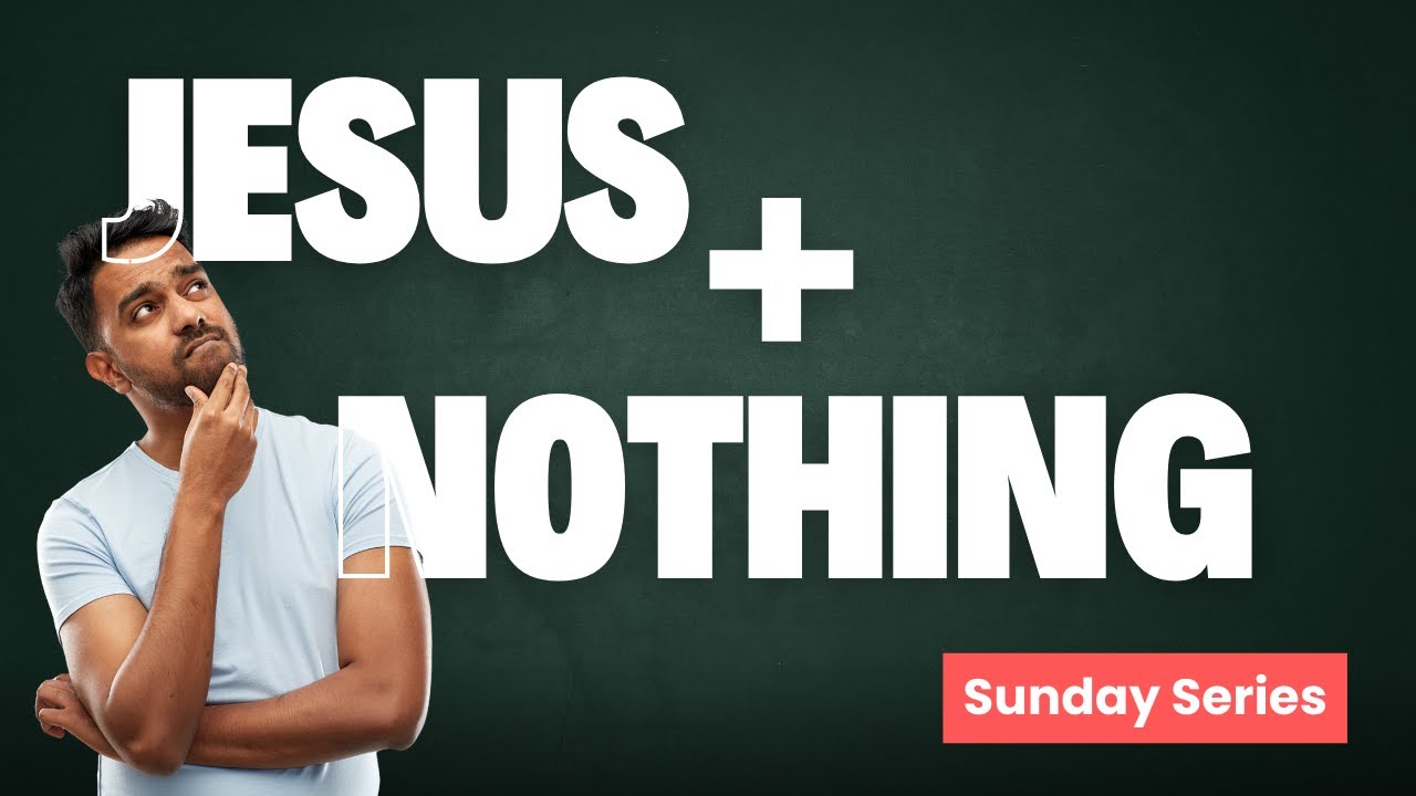 Jesus + Nothing - No Other Gospel