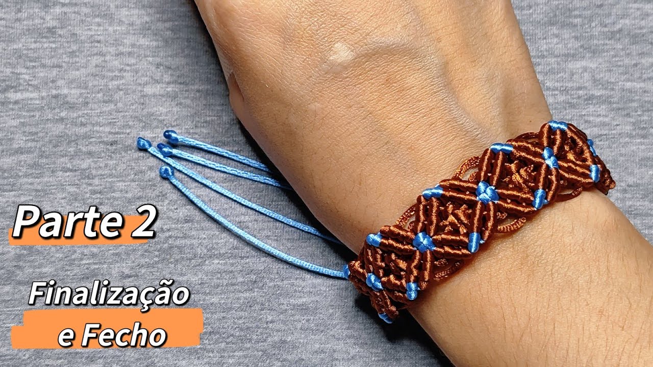 Pulseira Macrame ( Parte 2) - Finalização e Fecho - Tutorial Passo a Passo
