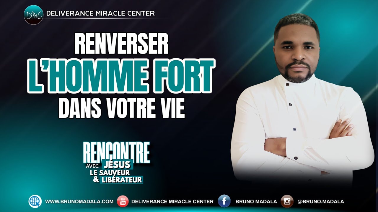 Renverser L'homme Fort de Votre Vie | Bruno MADALA