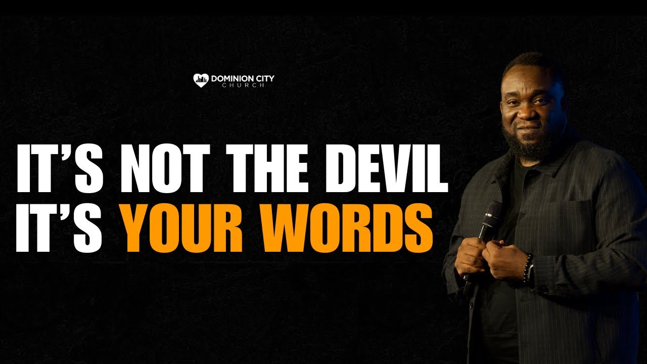 THE POWER OF YOUR WORDS || PASTOR STEVE || DOMINION CITY CHURCH