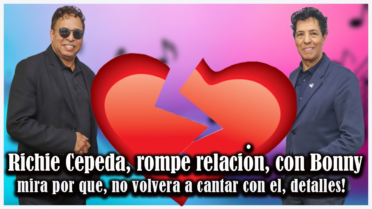 Rchie Cepeda no cantara mas con su hermano Bonny Cepeda detalles #merengue #merengueclasico
