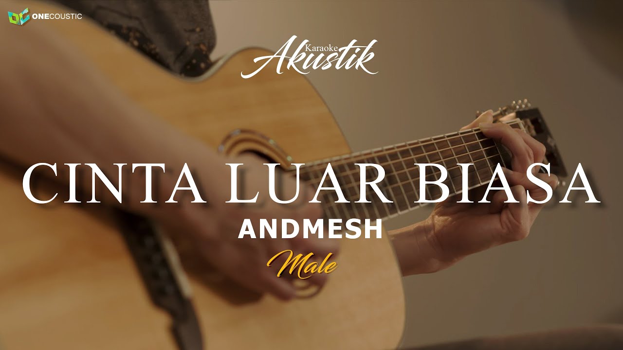 ANDMESH - CINTA LUAR BIASA  |  MALE KEY  ( KARAOKE AKUSTIK )