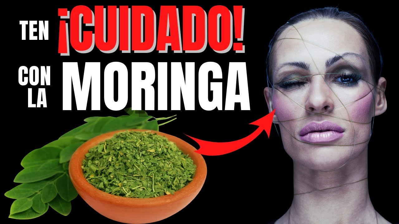 🔴¡CUIDADO! PELIGROS Y BENEFICIOS DE CONSUMIR MORINGA🌿 - Moringa health benefits