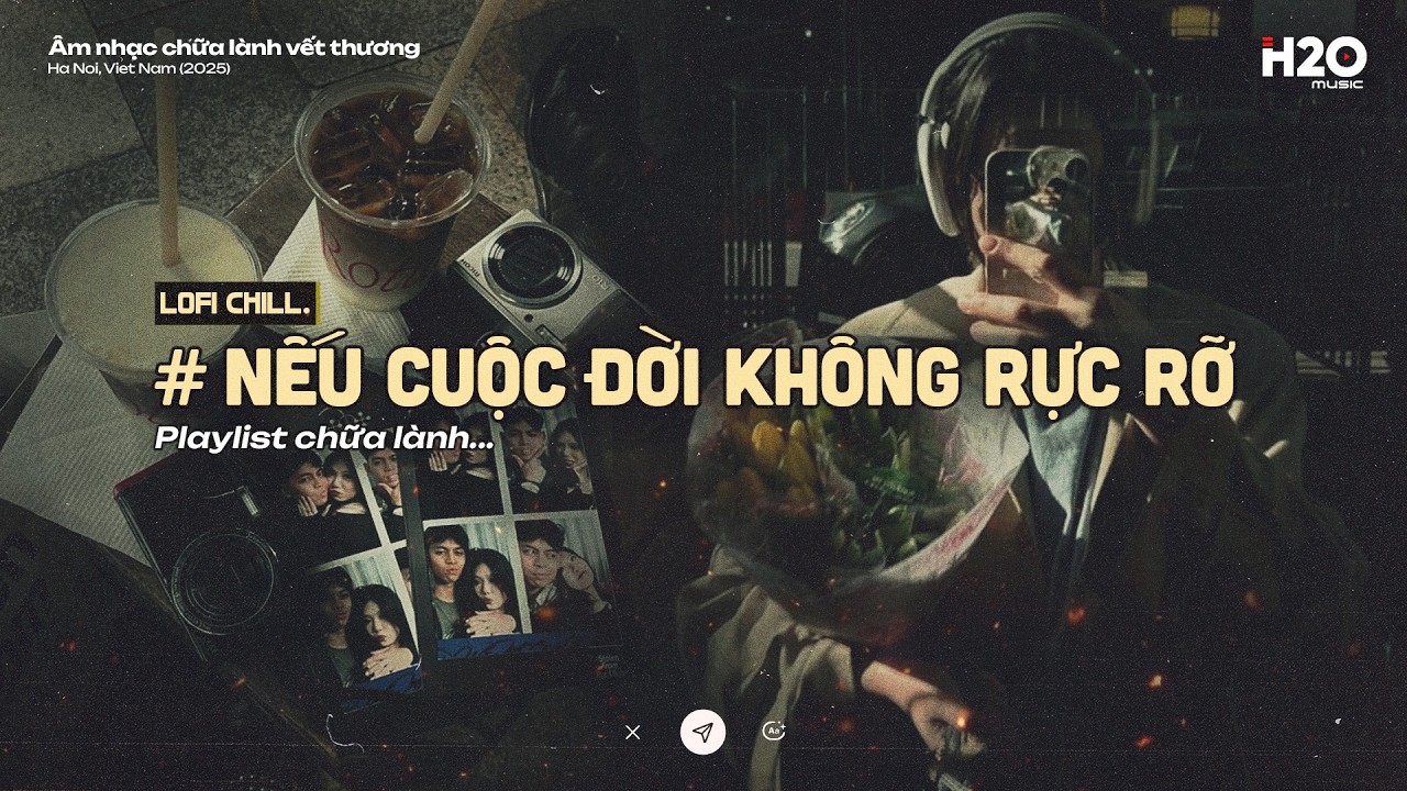 'nếu cuộc đời không rực rỡ' ~ 𝐏𝐥𝐚𝐲𝐥𝐢𝐬𝐭 Chữa Lành Hot Tiktok 💫 Nhạc Lofi Chill Thư Giãn Đêm Lặng Lẽ