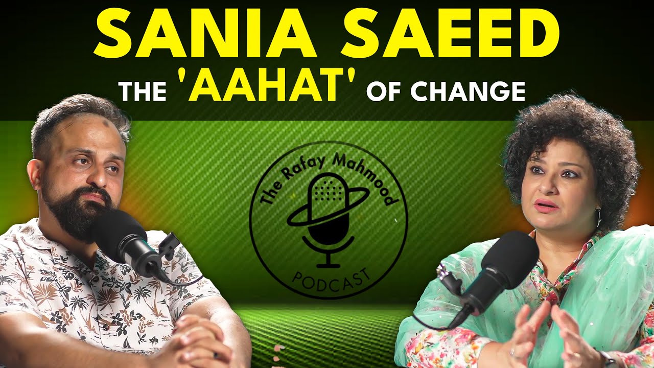 Sania Saeed & 'Aahat' of Change | Deep Dive into Feminism, Drama & Justice | Rafay Mahmood Podcast