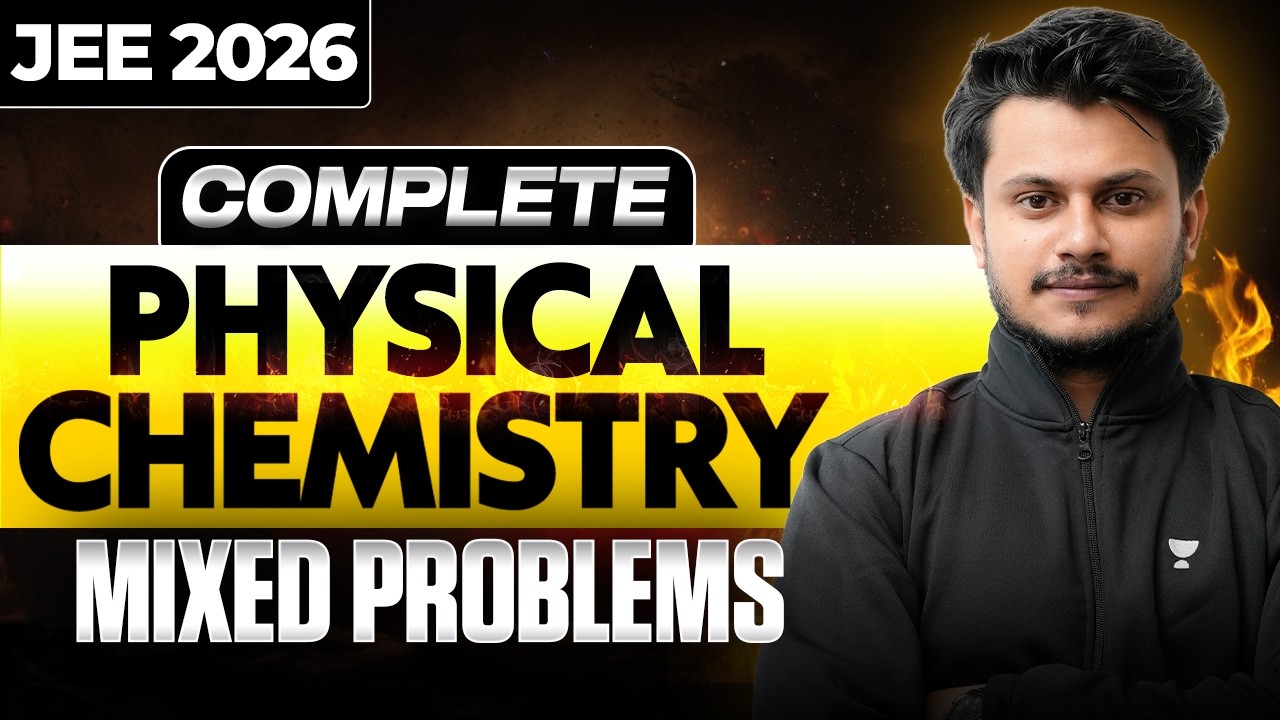 Complete Physical Chemistry Mixed Problems 🔥| JEE Main & Advanced 2026 | Vishal Sir