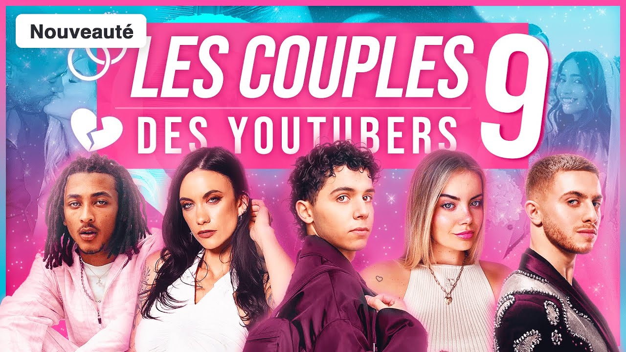 LA VÉRITÉ SUR LES COUPLES DES YOUTUBERS #9