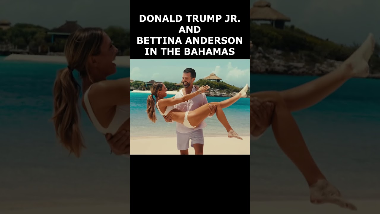 Donald Trump Jr. and Bettina Anderson in the Bahamas Where They Got Married 💍💕