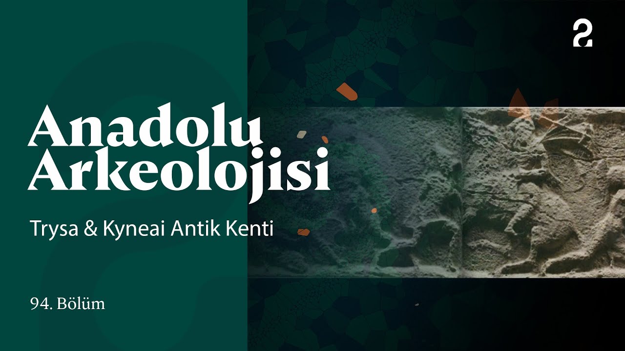 Anadolu Arkeolojisi | Trysa & Kyneai Antik Kenti | 94. Bölüm @trt2