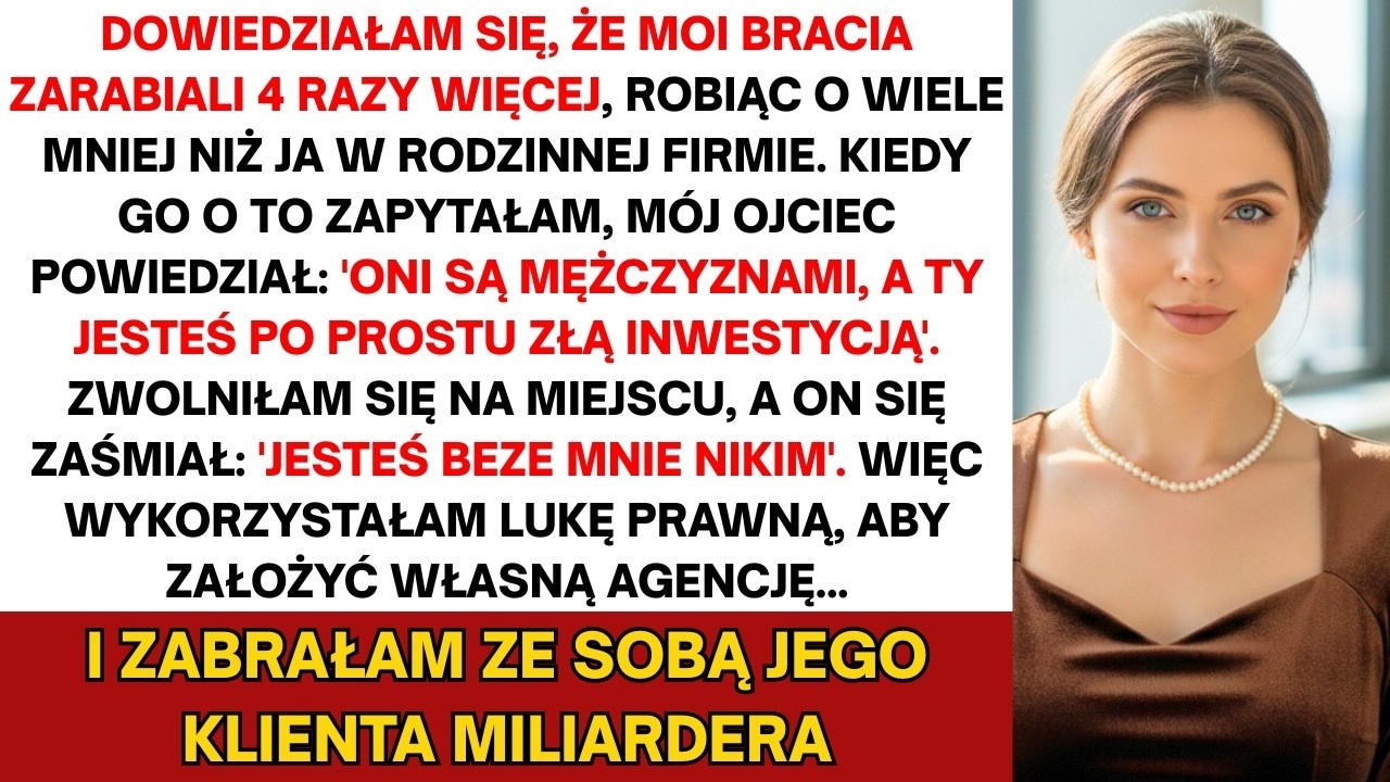 Ojciec bronił tego, że bracia zarabiali 4x więcej — odeszłam i natychmiast tego pożałował