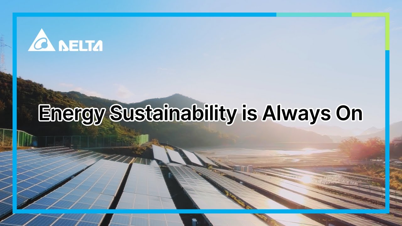 Sustainable Energy is Always on by Delta Energy Infrastructure and Industrial Solutions