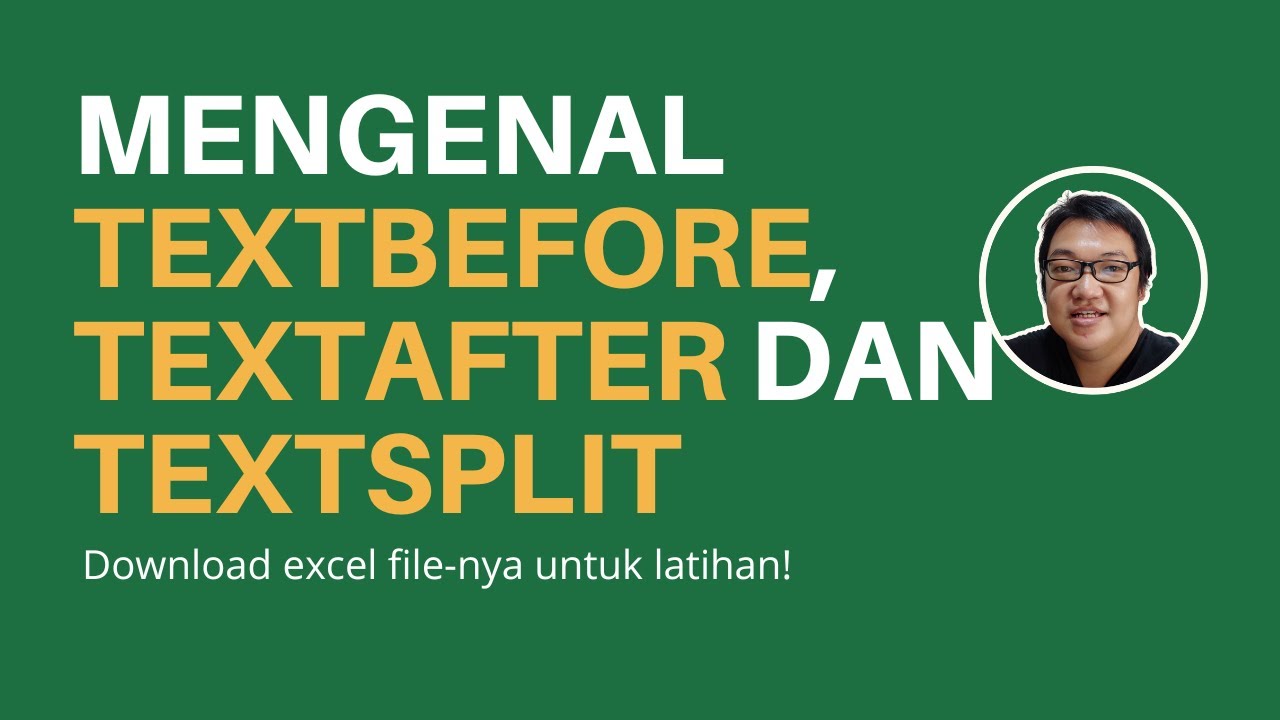Mengenal TEXTBEFORE, TEXTAFTER dan TEXTSPLIT