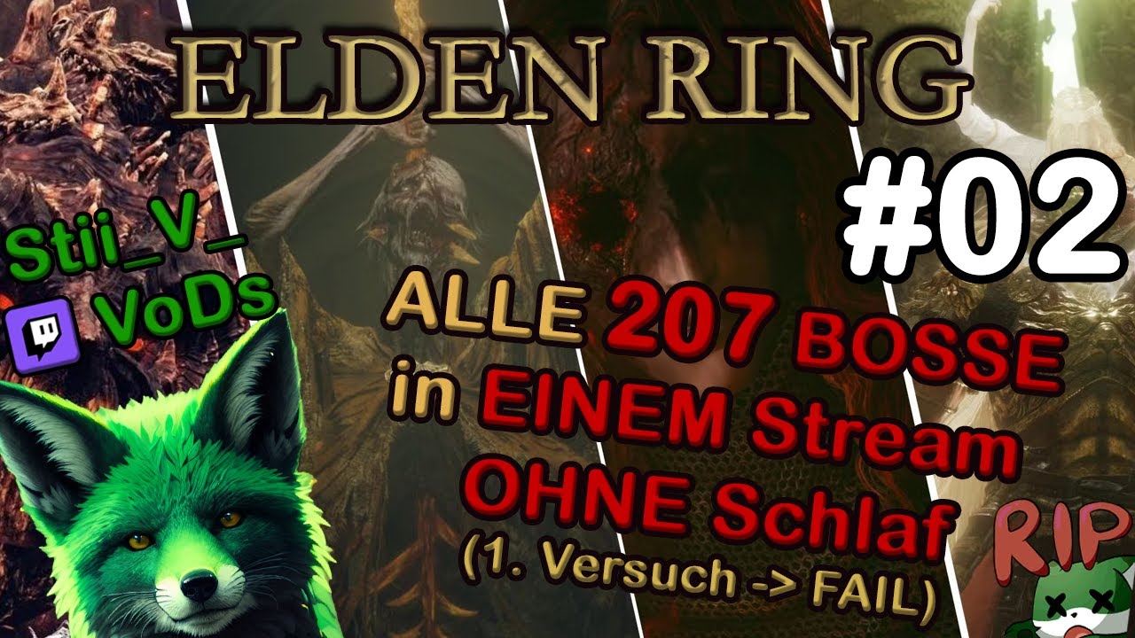 Elden Ring ALLE 207 BOSSE IN EINEM STREAM OHNE SCHLAF - FAIL [#02] 🔥| Twitch-Stream VoD von Stii_V_💚