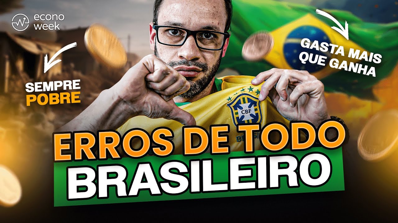 MAIORES ERROS FINANCEIROS que todo BRASILEIRO já fez | Como VIVER BEM e NÃO SER POBRE?