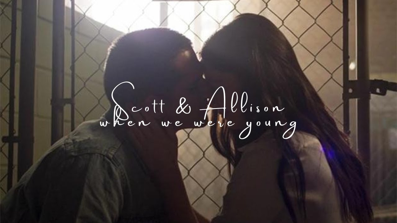 Scott & Allison | when we were young (+movie)