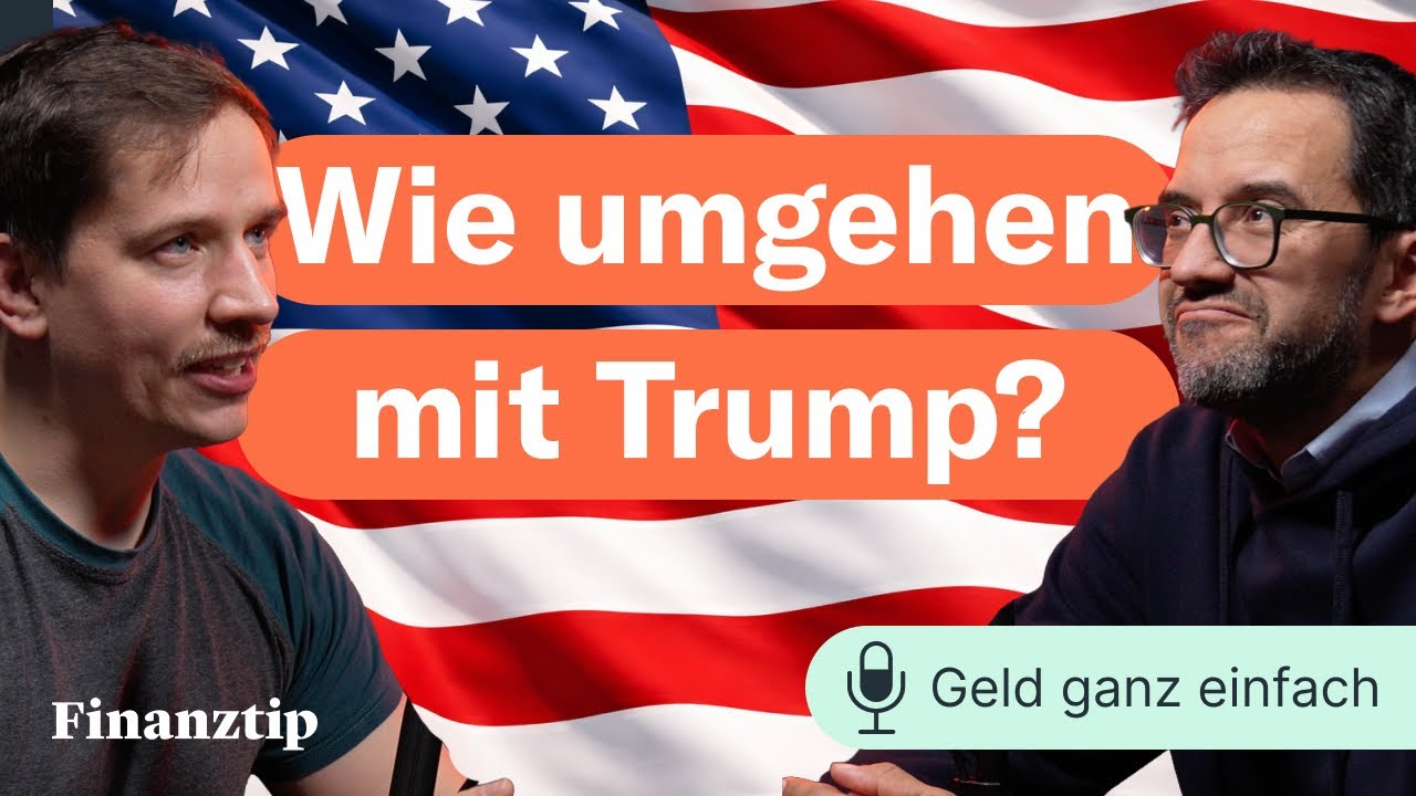 Wie umgehen mit Trump? | Geld ganz einfach