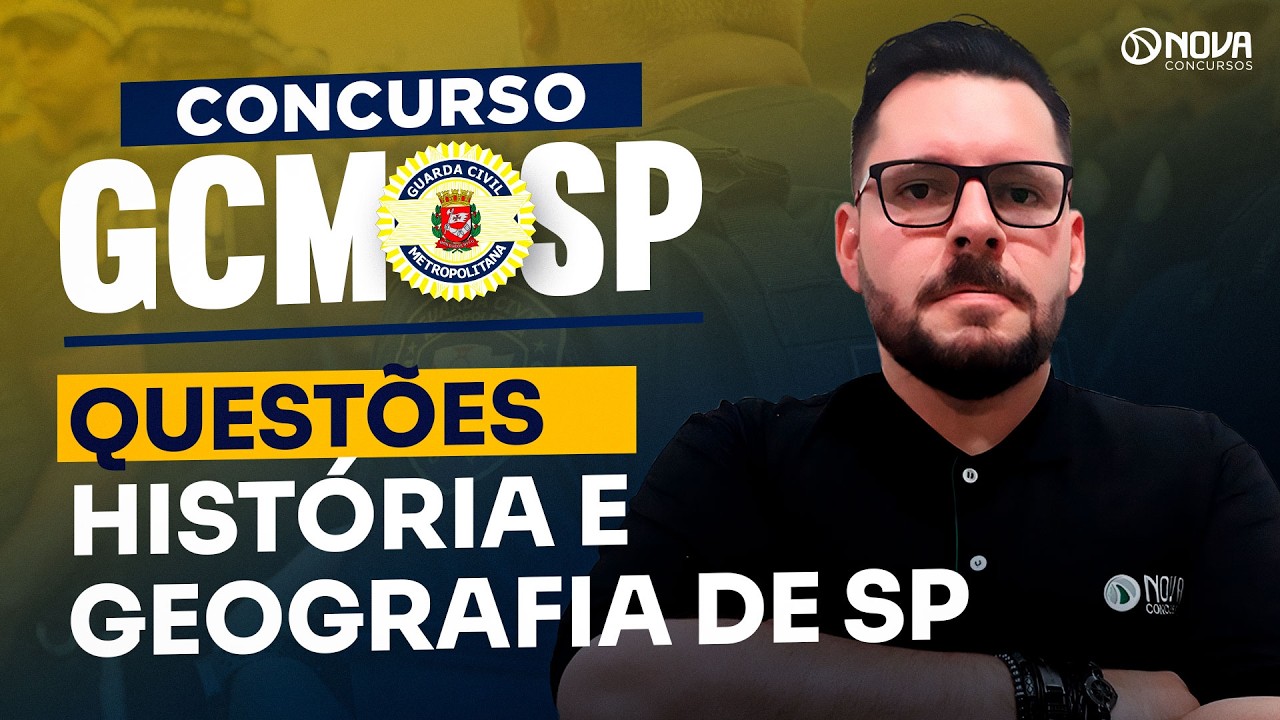 CONCURSO GCM SP 2026 | Hist&oacute;ria e Geografia de S&atilde;o Paulo na pr&aacute;tica!