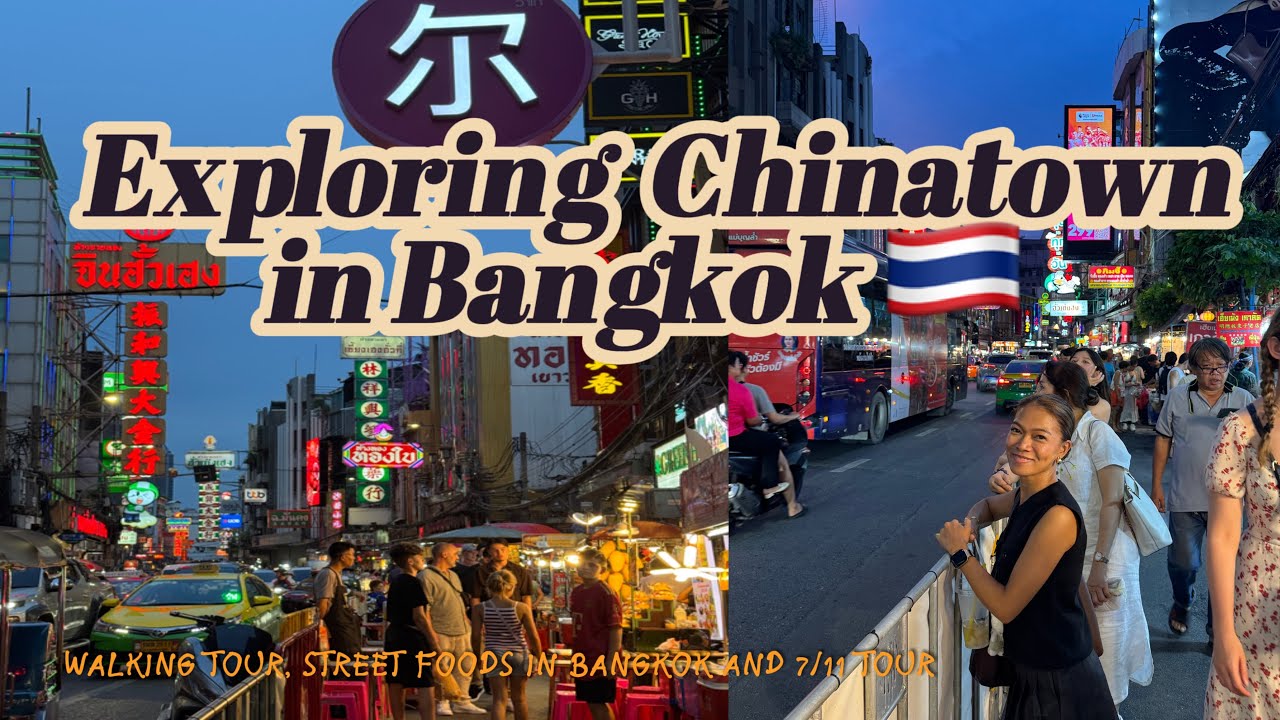 BANGKOK 🇹🇭 SOLO TRIP 2025 - Exploring Chinatown, Walking Tour, Street Foods and 7/11 Quick Tour