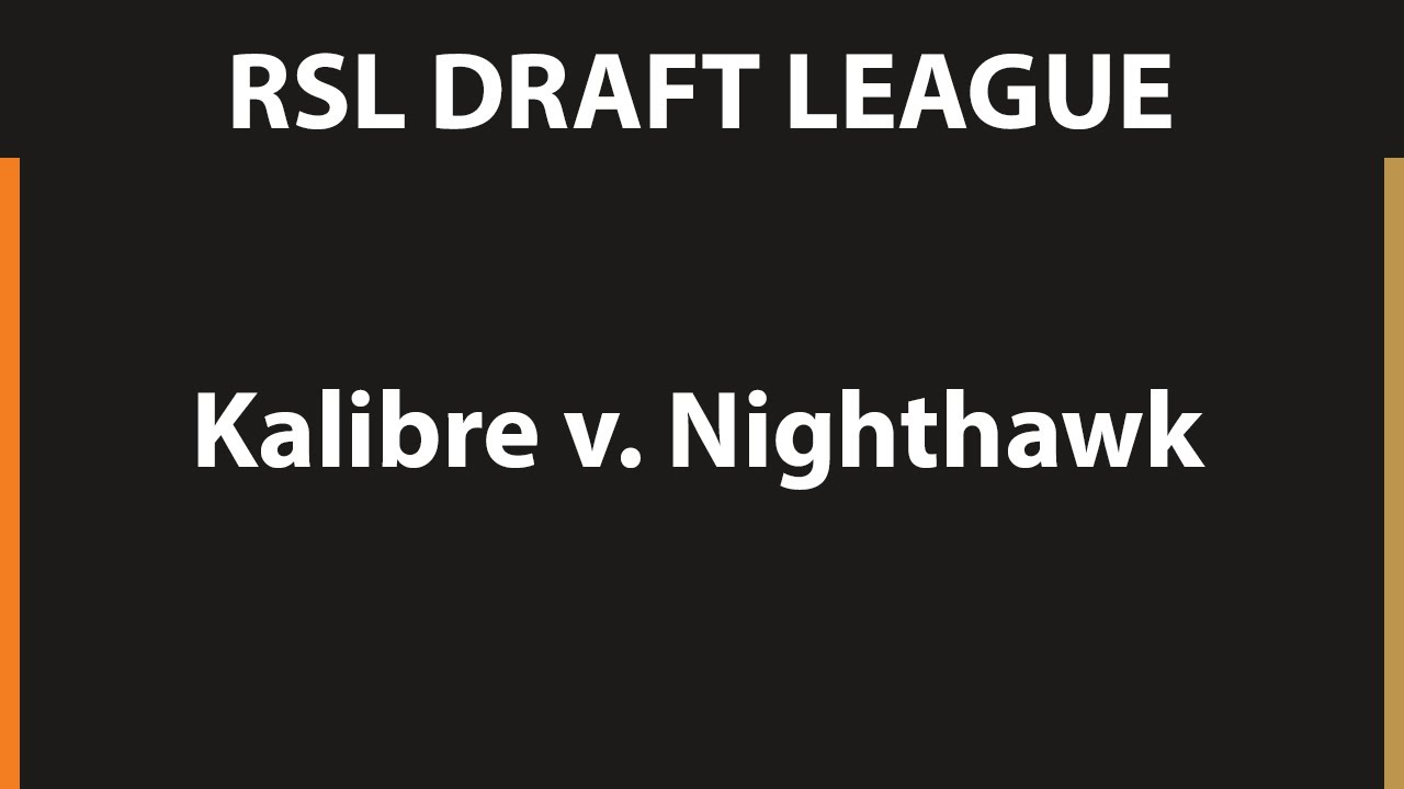 Kalibre v. Nighthawk | RSL Draft League