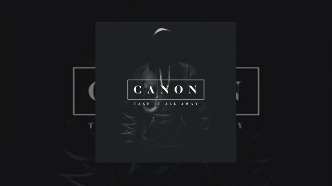 Canon - Take It All Away [Official Audio]