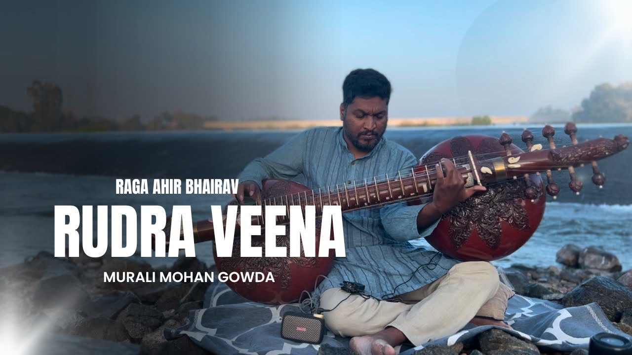 Rudra Veena played on the banks of river Kaveri!!!  Raga Ahir Bhairav