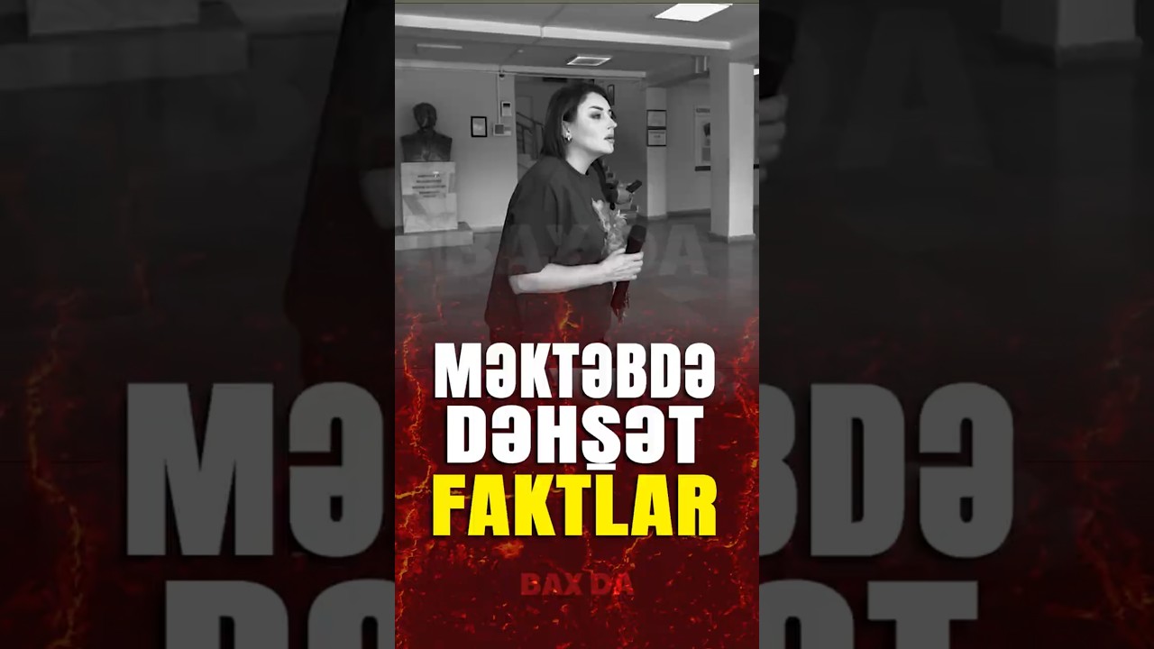 Məktəbdə dəhşət faktlar - Bax Da #baxda #shortvideo #seidebekirqizi