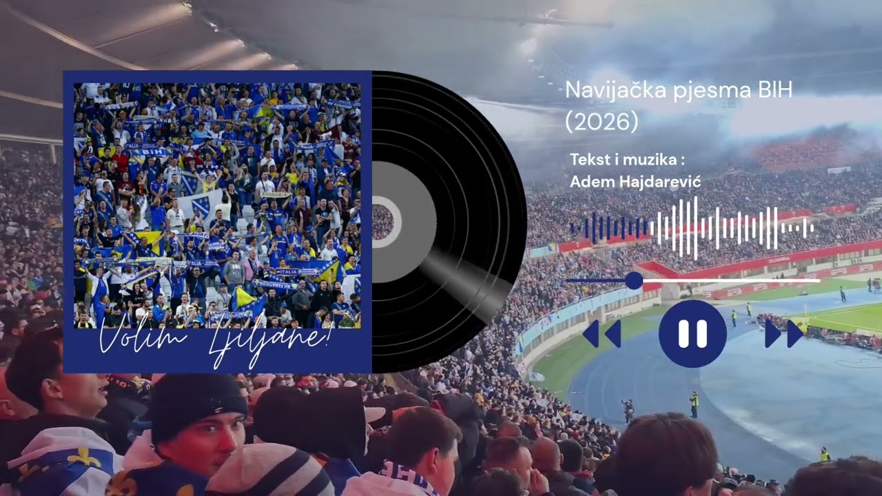Navijačka pjesma BIH (2026)                             Tekst i muzika: Adem Hajdarević