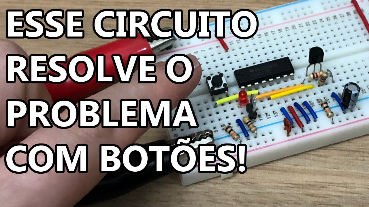 BOTÕES COM RUÍDO? ESSE CIRCUITO RESOLVE!
