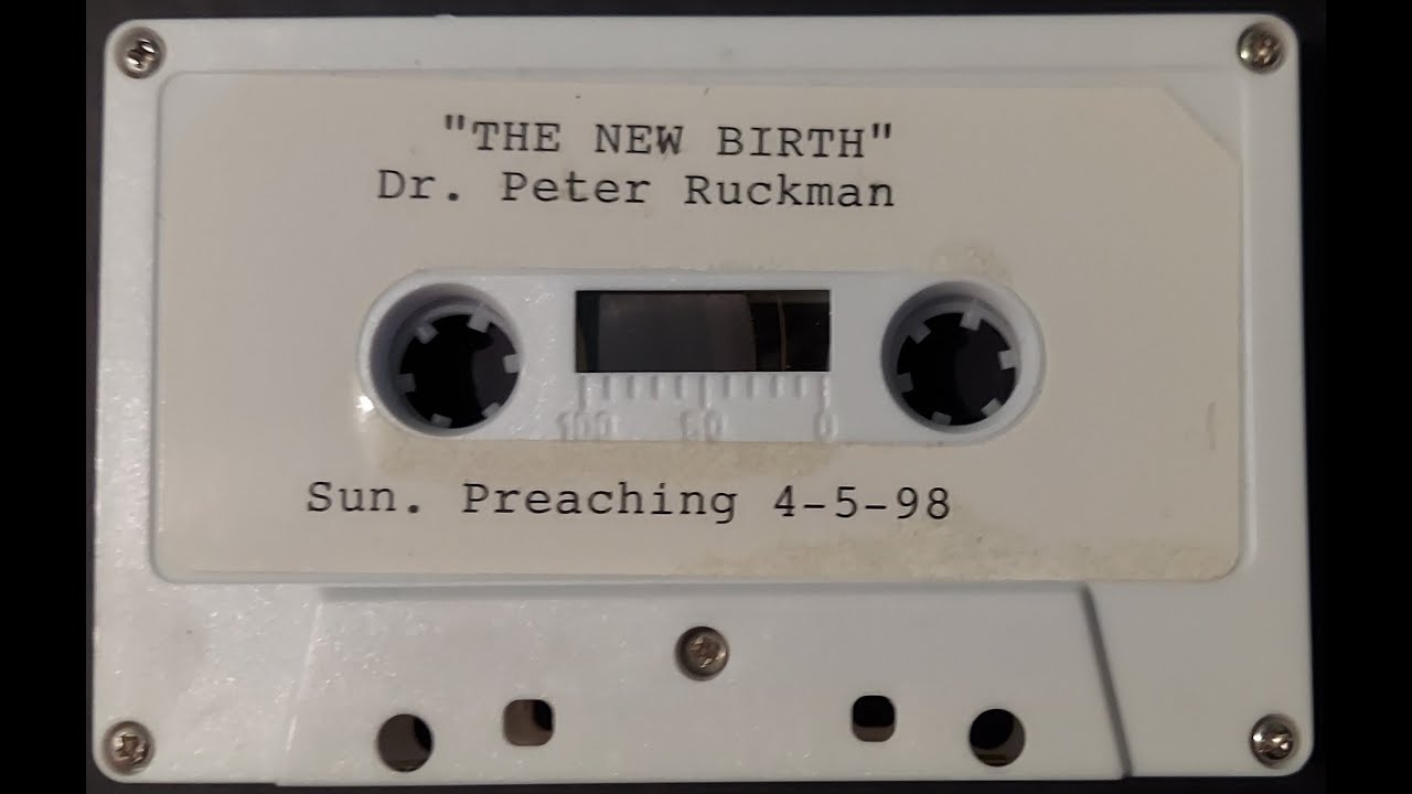 Dr Peter Ruckman - The New Birth