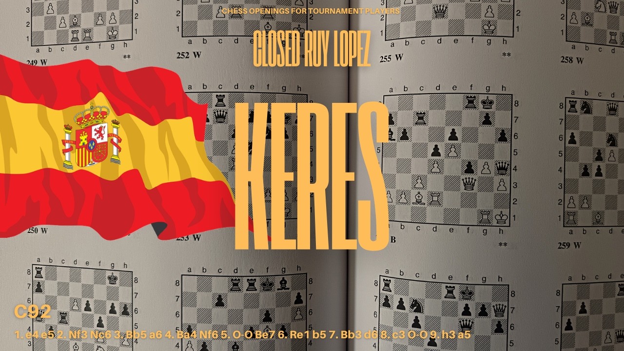 Ruy Lopez, Keres Defense (Closed Spanish with a5) &middot; Complete Chess Openings