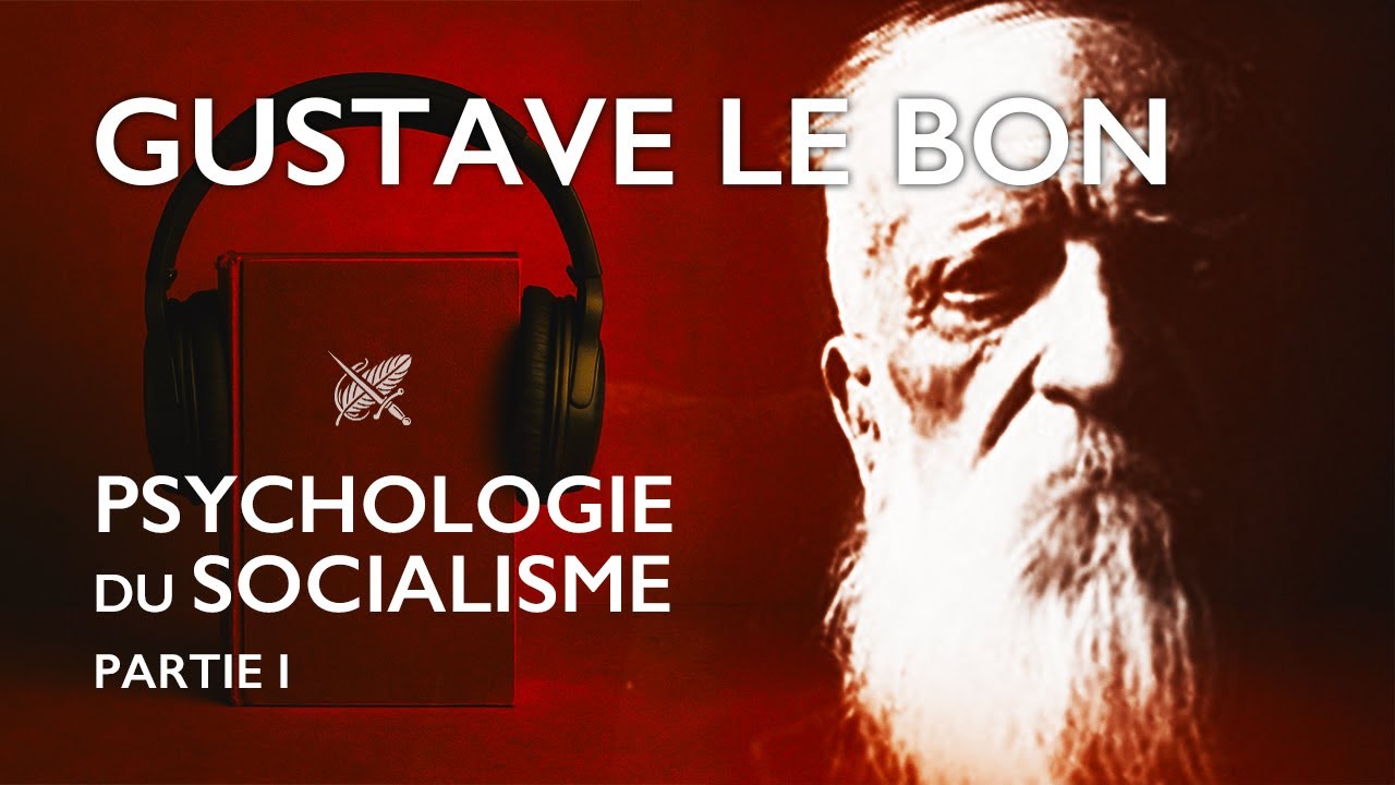 Psychologie du Socialisme - Gustave Le Bon (Livre Audio Complet - Partie I)