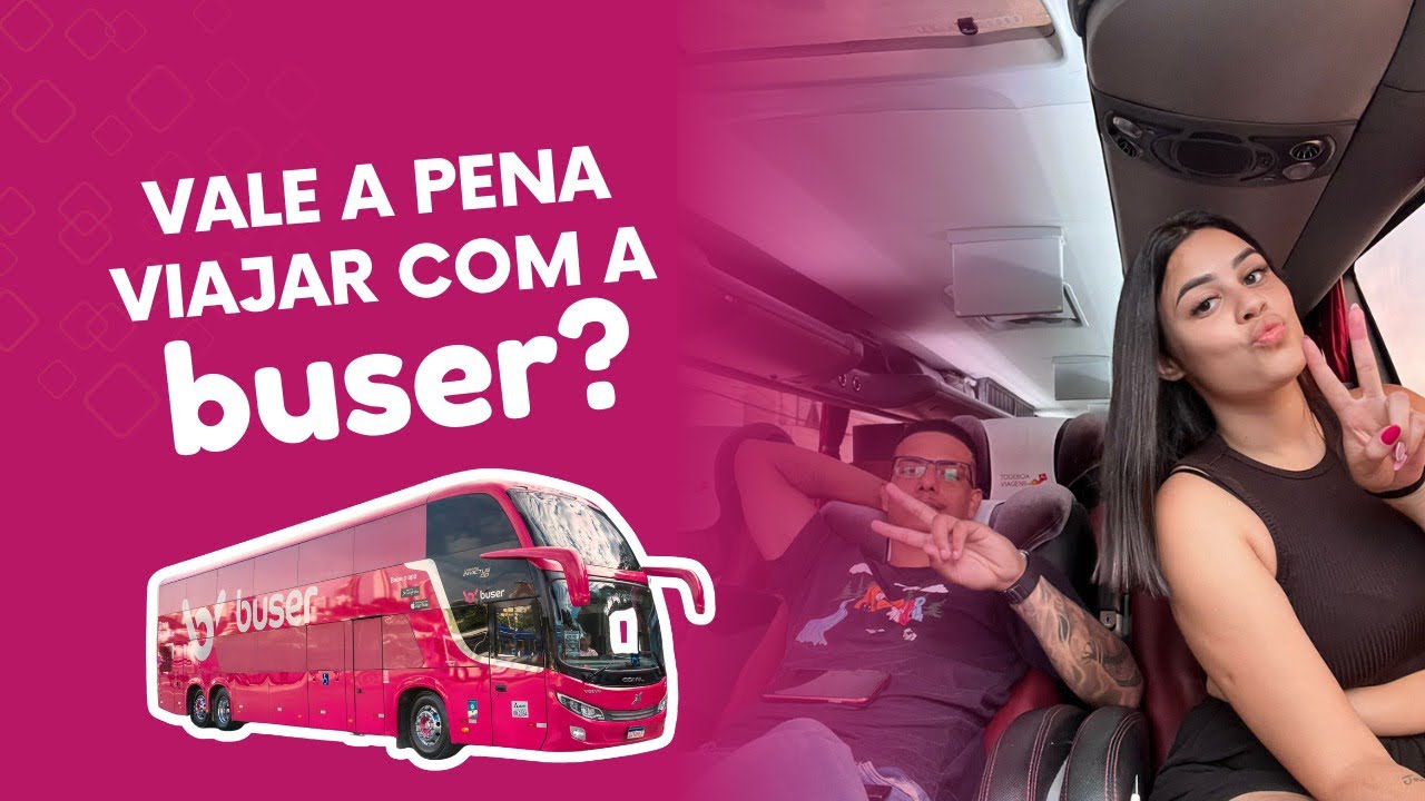 Vale a pena viajar de Buser ? | Saiba como foi nossa segunda viagem com a Buser