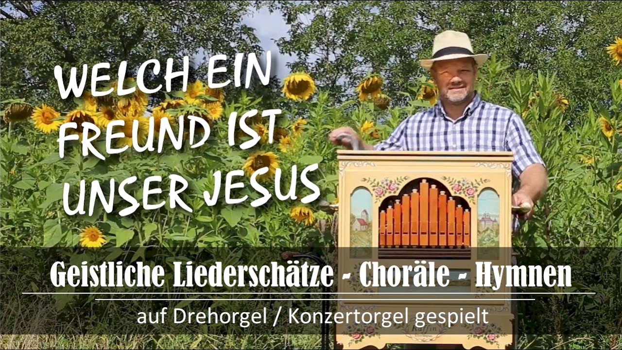 Welch ein Freund ist unser Jesus - What a Friend We Have in Jesus - Drehorgel