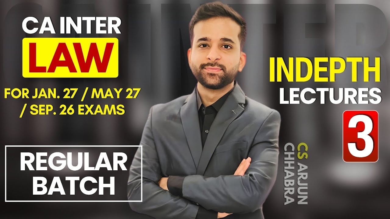 CA Inter Law Regular Batch | Lecture 3 | Sep 2026 / Jan 2027 / May 2027 by Arjun Chhabra